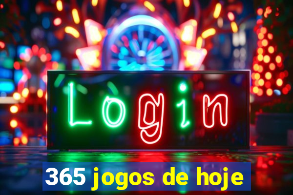 365 jogos de hoje